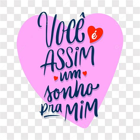 Lettering Dia Dos Namorados Você é Assim Um Sonho Pra Mim EPS PNG