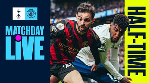 Matchday Live Half Time Analysis Spurs V Man City Premier League Youtube