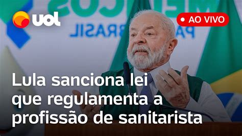 Lula Ao Vivo Presidente Sanciona Projeto De Lei Que Regulamenta A