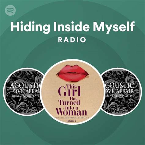 Hiding Inside Myself Radio Playlist By Spotify Spotify