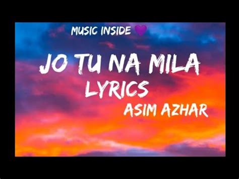 Jo Tu Na Mila Slowed Reverb Asim Azhar Lyrics Video