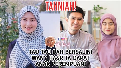 Tahniah Tau Tau Dah Bersalin Wany Hasrita Dapat Anak Perempuan YouTube