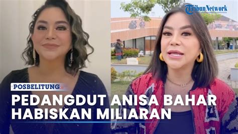 Pedangdut Anisa Bahar Habiskan Miliaran Rupiah Buat Nyaleg Eh Suaranya