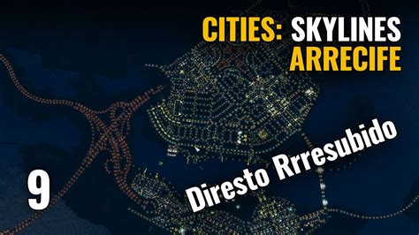 Cities Skylines ARRECIFE Ep 9 Directo Resubido Gameplay En