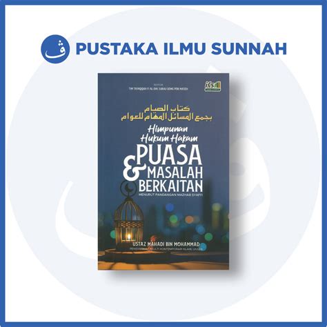 HIMPUNAN HUKUM HAKAM PUASA MASALAH BERKAITAN MENURUT PANDANGAN