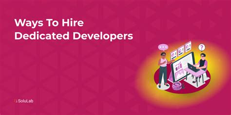 How To Hire Dedicated Developers For Your Next Project