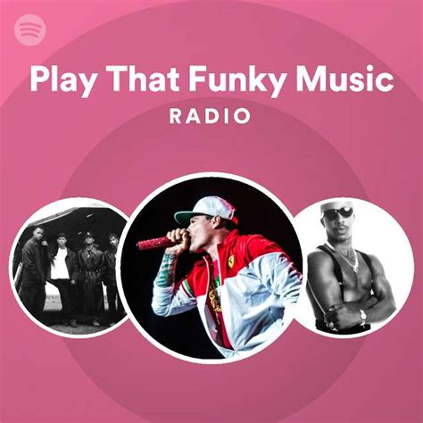 Play That Funky Music Radio Playlist By Spotify Spotify