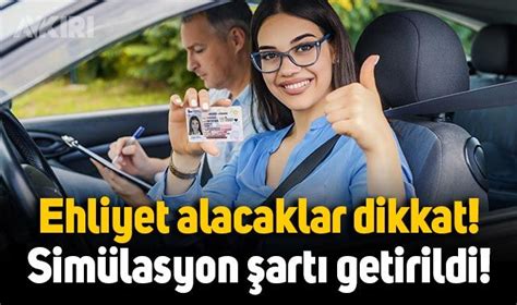 Ehliyet alacaklar dikkat Simülasyon şartı getirildi Eğitim AYKIRI