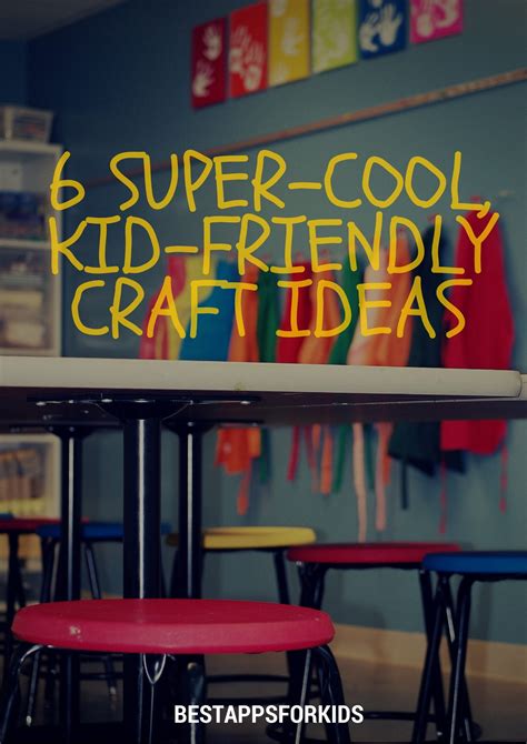 6 Super-Cool, Kid-Friendly Craft Ideas | | BestAppsForKids.com