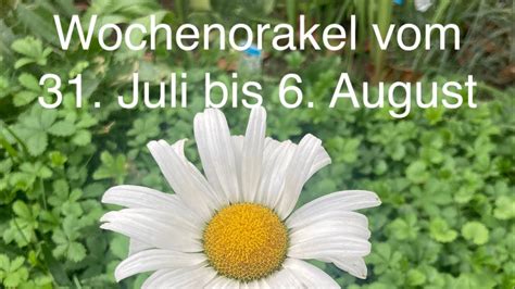 Wochenorakel Vom 31 Juli Bis 6 August YouTube