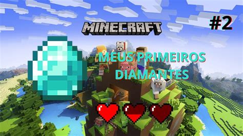 Achei Meus Preimeros Diamantes Minecraft Youtube