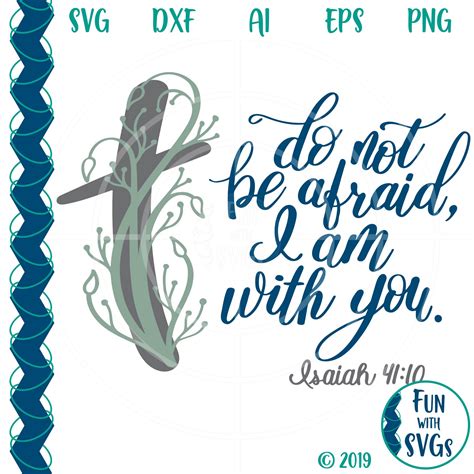 Isaiah 4110 Do Not Be Afraid Svg Cut File Fun With Svgs