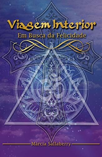 Pdf Viagem Interior Em Busca Da Felicidade Saraiva Conte Do