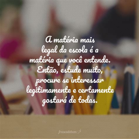Frases Para Escola - 55 frases sobre escola para quem deseja aprender cada vez mais