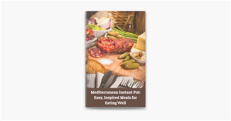 ‎mediterranean Instant Pot Easy Inspired Meals For Eating Well On Apple Books