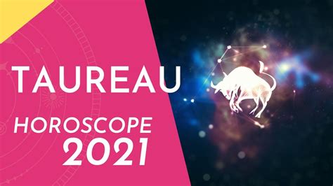 Taureau Horoscope Annuel 2021 Youtube