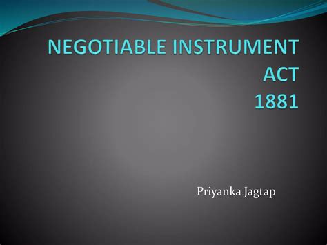 Negotiable instrument act 1881 & Types of Negotiable Instrument | PPTX