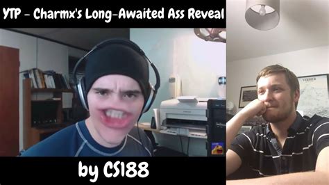 Ytp Charmx S Long Awaited Ass Reveal By Cs Reaction Youtube