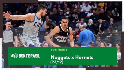 Onde Assistir Nuggets X Hornets NBA Hoje 23 12 AO VIVO