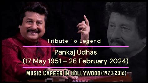 Tribute To Pankaj Udhas Music Career In Bollywood All