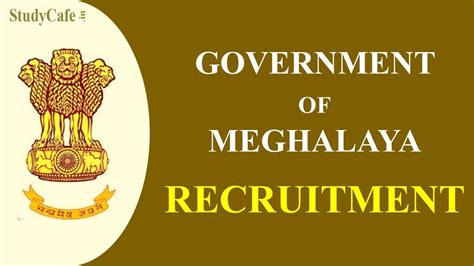 Government Of Meghalaya Recruitment Check Post Qualification And