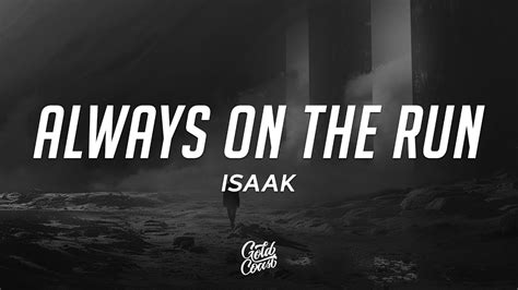 Isaak Always On The Run Lyrics Youtube