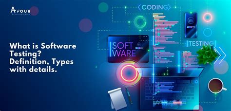 What Is Software Testing Definition Types With Details Afour