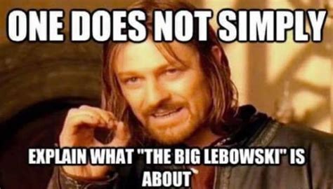 “Big Lebowski” Memes | Fun