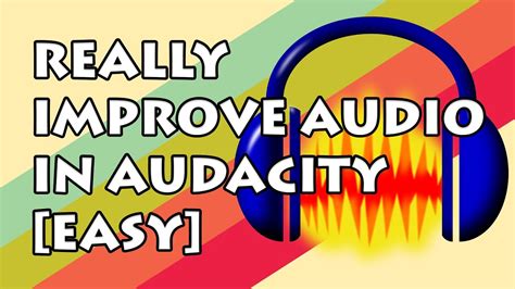 How To Easily Improve Audio Quality With Audacity 2021 Youtube