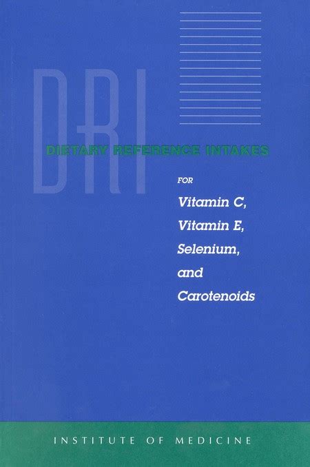 Dri Dietary Reference Intakes For Vitamin C Vitamin E Selenium And