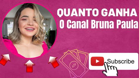 Quanto Ganha O Canal Bruna Paula Saiba Agora Nesse V Deo Brunapaula