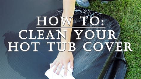 How To Clean Your Hot Tub Cover Youtube