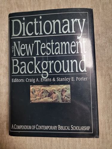 Dictionary Of New Testament Background The Ivp Bible Dictionary Series