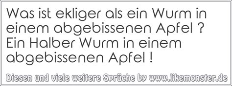 Was Ist Ekliger Als Ein Wurm In Einem Abgebissenen Apfel Ein Halber