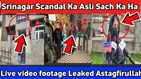 Srinagar Scandal Ka Asli Sach Ka Ha Astagfirullah Khudia Rhm Karze