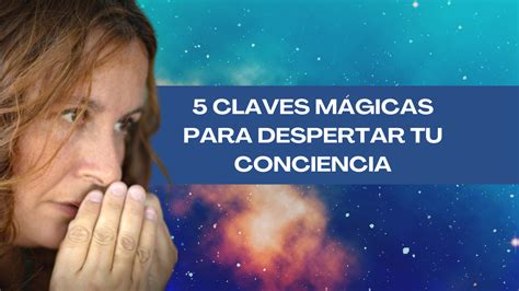 Claves Que Te Ayudar N En Tu Despertar Espiritual Infinita Y Poderosa