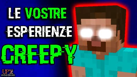 Il Mistero Spaventoso Di Minecraft Le Vostre Esperienze Creepy