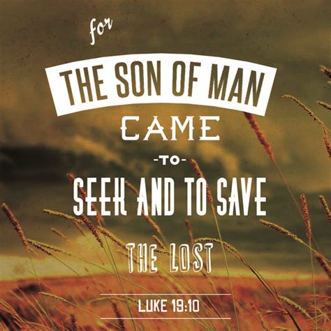 For The Son Of Man Came To Seek And To Save The Lost Luke The