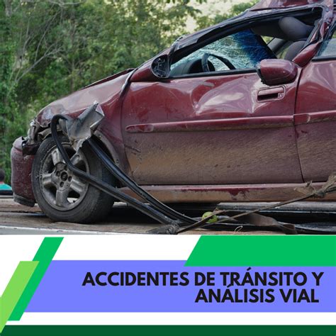 Accidentes De Tránsito Y Análisis Vial Cope