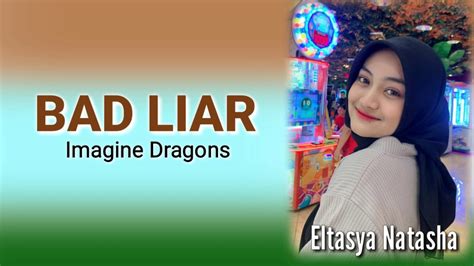 Bad Liar Imagine Dragons Cover Eltasya Natasha Lirik Youtube