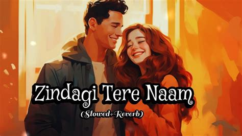 Zindagi Tere Naam Slowed Reverb With Lyrics Vishal Mishra Yodha