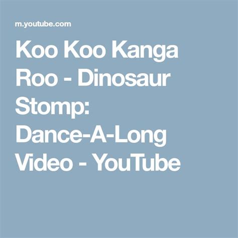 Koo Koo Kanga Roo Dinosaur Stomp Dance A Long Video Youtube