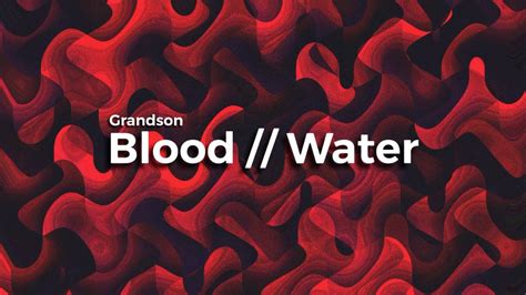 Grandson Blood Water Lyrics Youtube