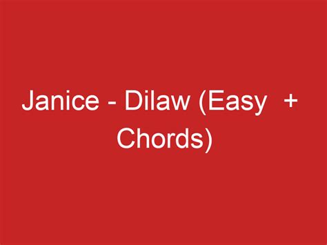 Janice – Dilaw (Easy + Chords)