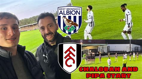 West Brom Vs Fulham U S I Met Corberan Chalobah And Pipa