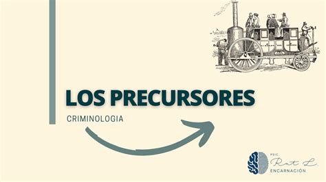 Los Precursores de la Criminología Rut Laybelis Encarnacion uDocz