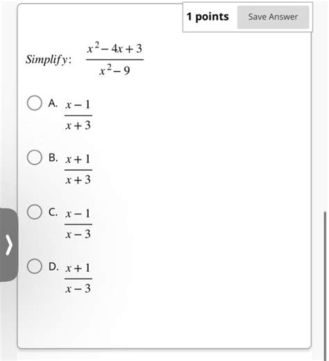 Solved Simplify X2−9x2−4x 3 A X 3x−1 B X 3x 1 C X−3x−1