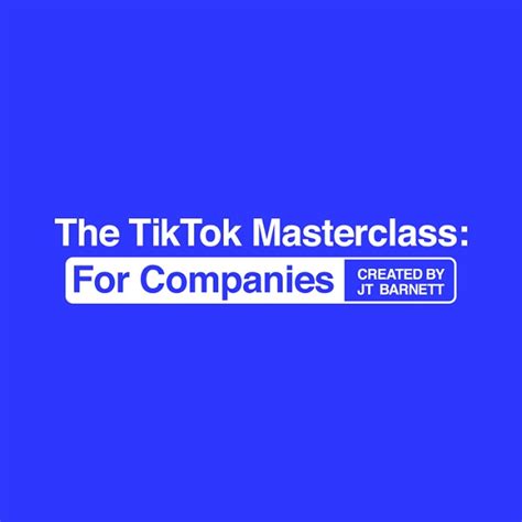 Jt Barnett The Tiktok Masterclass For Companies Welcome Course