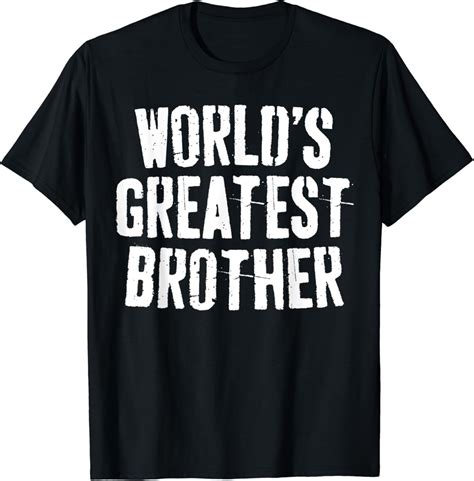 Hot Trending T Shirt With World S Greatest Brotherfather S Day Walmart