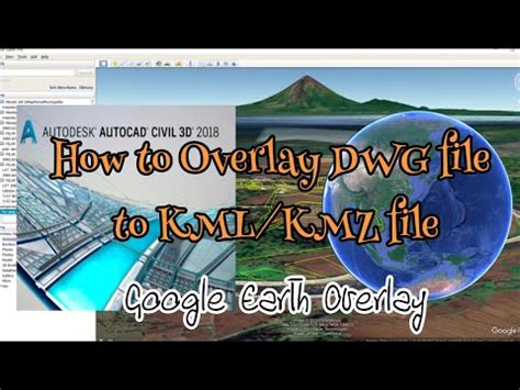 How To Overlay Autocad Drawings To Google Earth Dwg To Kml File